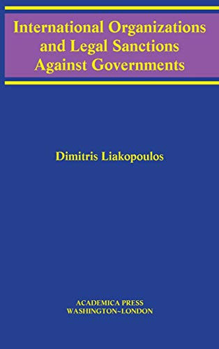 International Organizations And Legal Sanctions Against Governments (W. B. Sheridan Law Books)