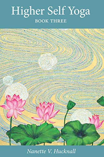 Higher Self Yoga: BOOK THREE