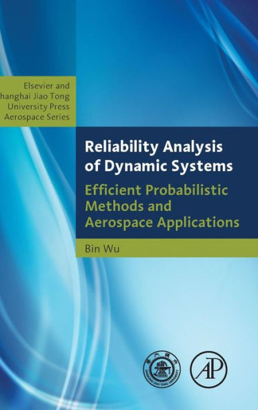 Reliability Analysis of Dynamic Systems: Efficient Probabilistic Methods and Aerospace Applications