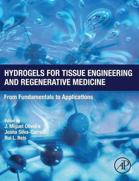 Hydrogels for Tissue Engineering and Regenerative Medicine: From Fundamentals to Applications