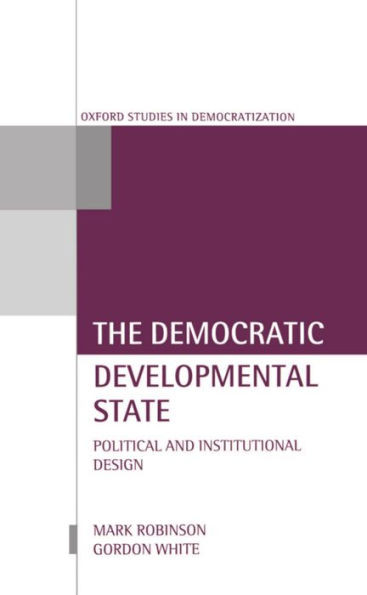 The Democratic Developmental State: Political and Institutional Design