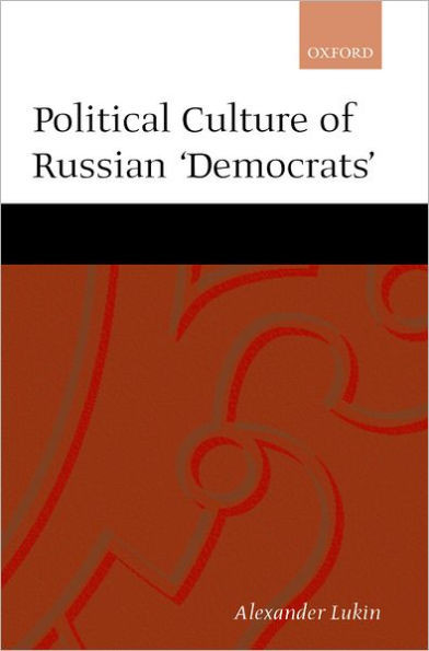 The Political Culture of the Russian Democrats