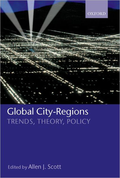 Global City-Regions ' Trends, Theory, Policy '
