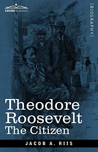 Theodore Roosevelt: The Citizen