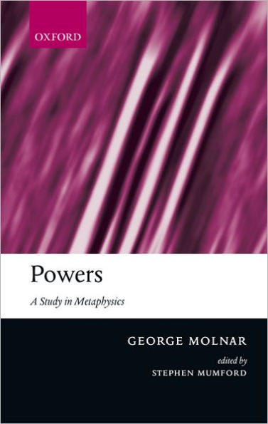 Powers: A Study in Metaphysics