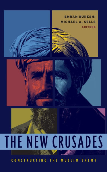 The New Crusades: Constructing the Muslim Enemy