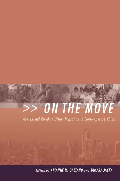 On the Move: Women and Rural-To-Urban Migration in Contemporary China