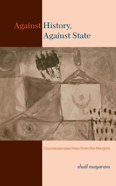 Against History, Against State: Counterperspectives from the Margins