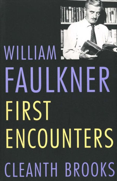 William Faulkner: First Encounters