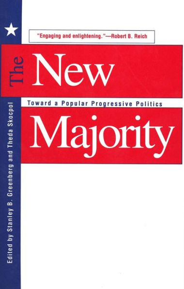 The New Majority: Toward a Popular Progressive Politics