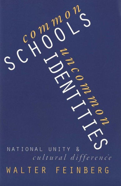 Common Schools/Uncommon Identities: National Unity and Cultural Difference
