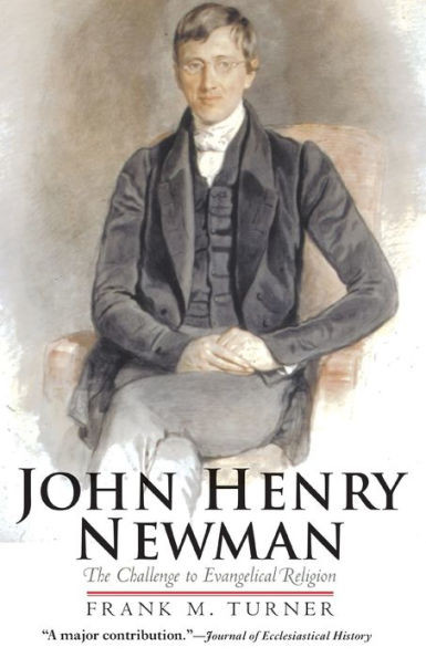 John Henry Newman: The Challenge to Evangelical Religion