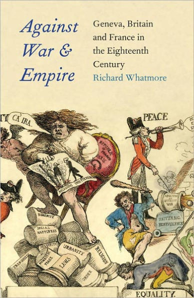 Against War and Empire: Geneva, Britain, and France in the Eighteenth Century
