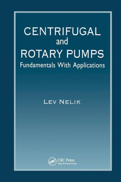 Centrifugal & Rotary Pumps: Fundamentals With Applications