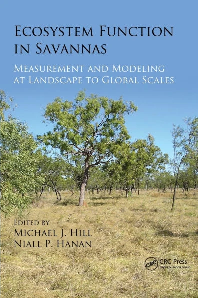 Ecosystem Function in Savannas: Measurement and Modeling at Landscape to Global Scales