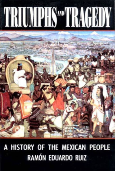 Triumphs and Tragedy: A History of the Mexican People