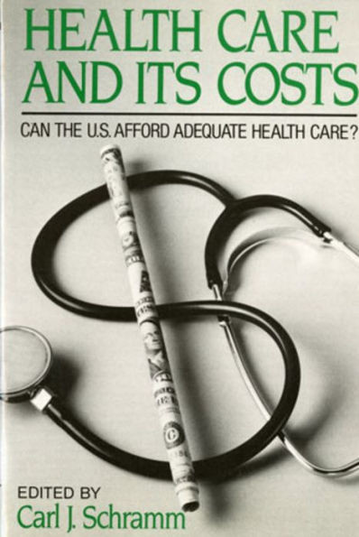 Health Care and Its Costs: Can The U.S. Afford Adequate Health Care?
