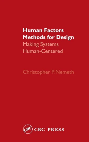 Human Factors Methods for Design: Making Systems Human-Centered