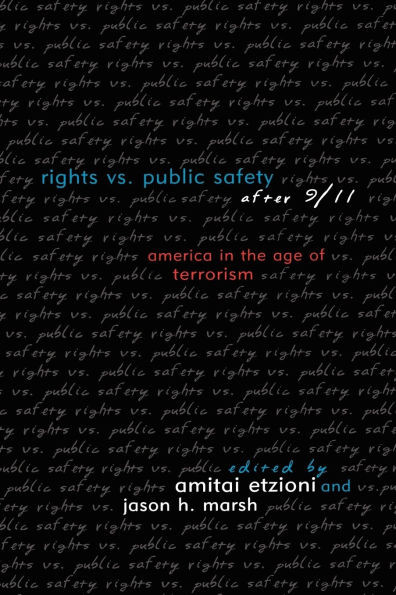 Rights vs. Public Safety after 9/11: America in the Age of Terrorism