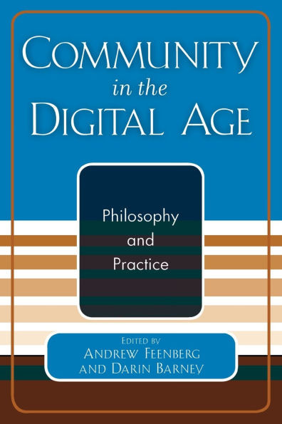 Community in the Digital Age: Philosophy and Practice