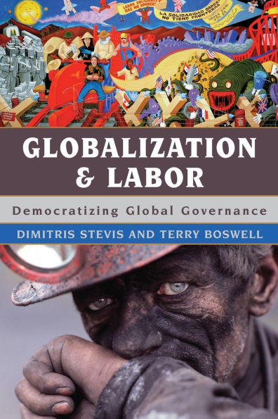 Globalization and Labor: Democratizing Global Governance