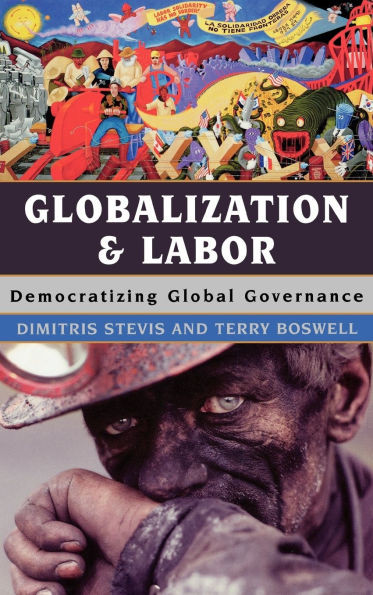 Globalization and Labor: Democratizing Global Governance