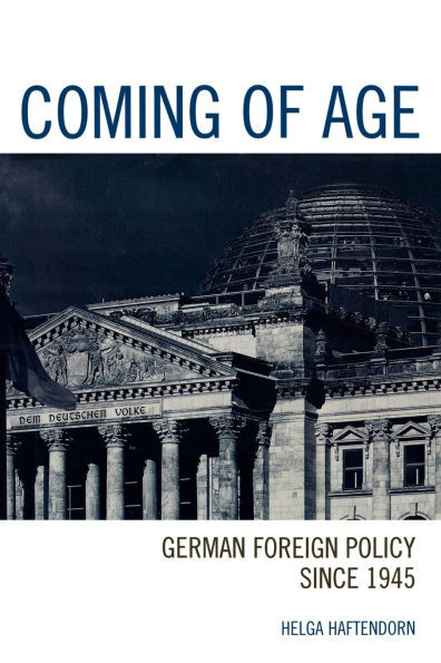 Coming of Age: German Foreign Policy since 1945