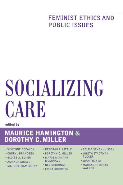 Socializing Care: Feminist Ethics and Public Issues