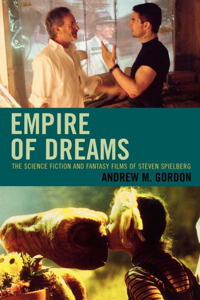 Empire of Dreams: The Science Fiction and Fantasy Films of Steven Spielberg