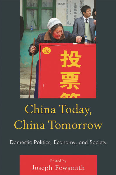 China Today, China Tomorrow: Domestic Politics, Economy, and Society