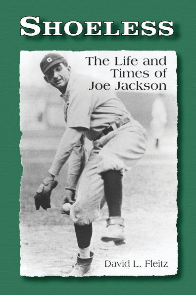 Shoeless: The Life and Times of Joe Jackson
