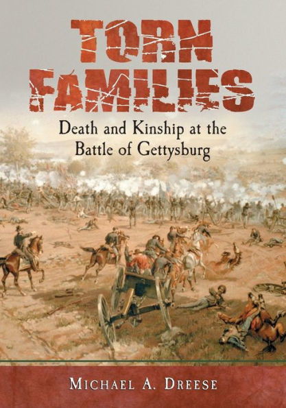 Torn Families: Death and Kinship at the Battle of Gettysburg
