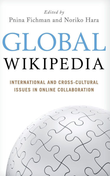 Global Wikipedia: International and Cross-Cultural Issues in Online Collaboration
