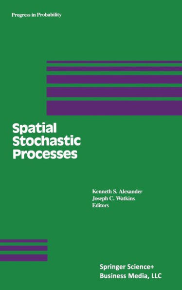 Spatial Stochastic Processes: A Festschrift in Honor of Ted Harris on His Seventieth Birthday