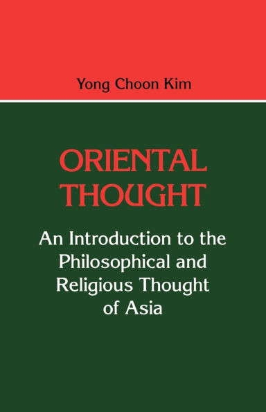 Oriental Thought: An Introduction to the Philosophical and Religious Thought of Asia