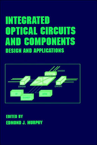 Integrated Optical Circuits and Components: Design and Applications