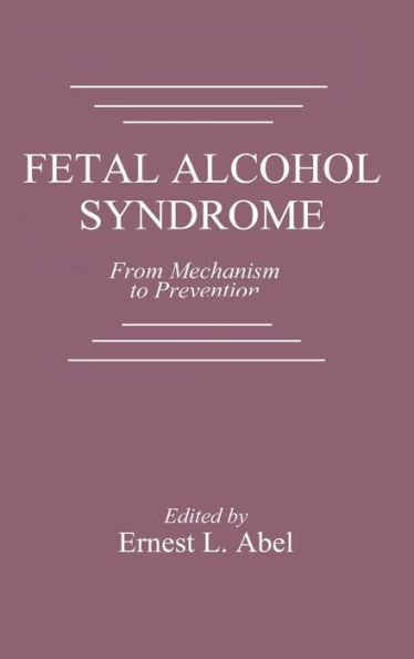 Fetal Alcohol Syndrome: From Mechanism to Prevention