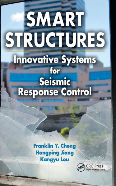 Smart Structures: Innovative Systems for Seismic Response Control