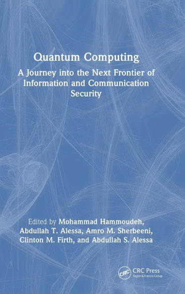 Quantum Computing: A Journey Into the Next Frontier of Information and Communication Security