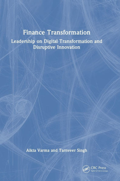 Finance Transformation: Leadership on Digital Transformation and Disruptive Innovation