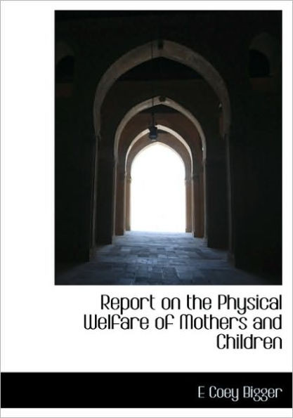Report on the Physical Welfare of Mothers and Children