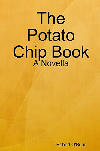 The Potato Chip Book: A Novella