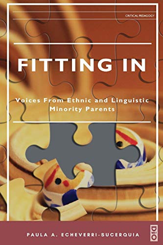 Fitting In: Voices from Ethnic and Linguistic Minority Parents (Critical Pedagogy)
