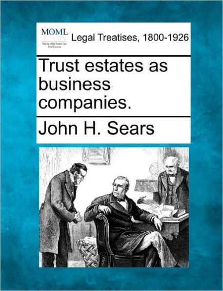 Trust estates as business companies.