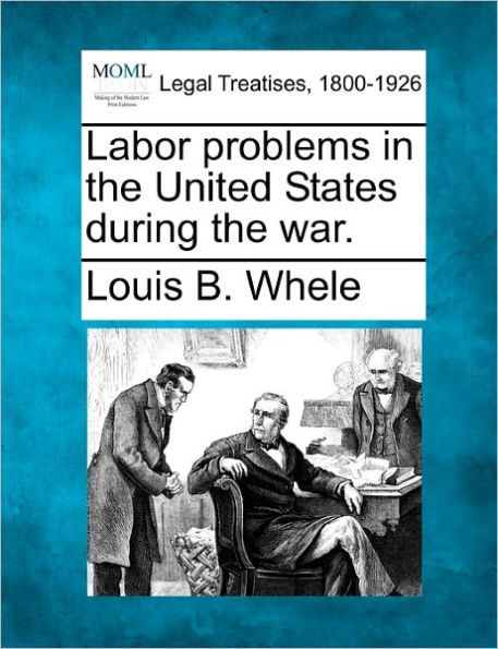 Labor Problems in the United States During the War.
