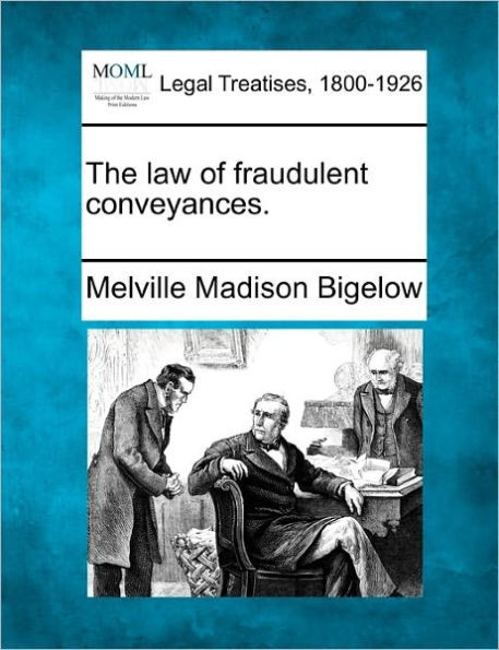 The law of fraudulent conveyances.