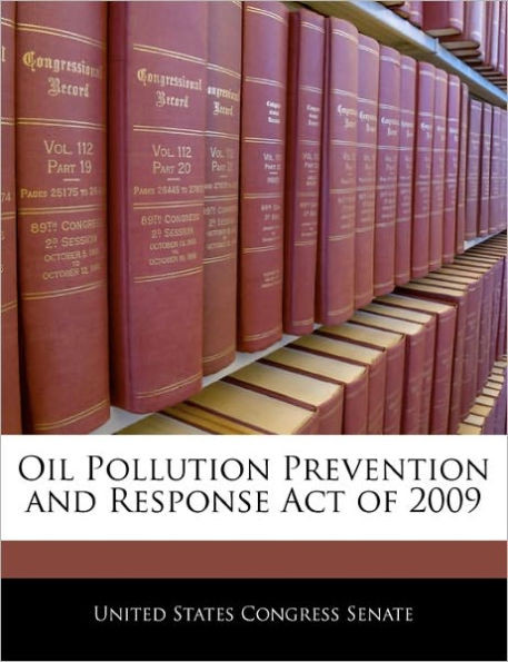 Oil Pollution Prevention and Response Act of 2009