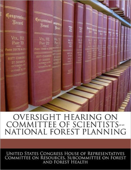 Oversight Hearing on Committee of Scientists--National Forest Planning