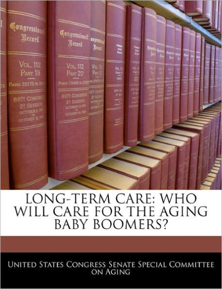 Long-Term Care: Who Will Care for the Aging Baby Boomers?