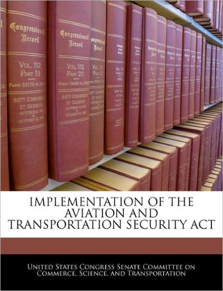 Implementation of the Aviation and Transportation Security ACT